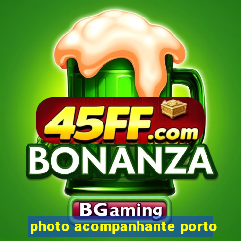 photo acompanhante porto